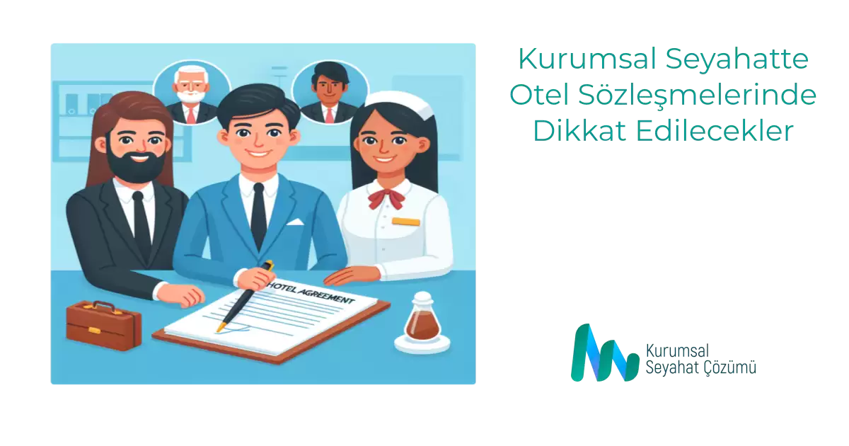 Kurumsal Seyahatte Otel Sözleşmelerinde Dikkat Edilecekler